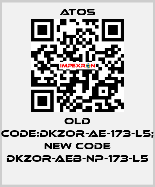 old code:DKZOR-AE-173-L5; new code DKZOR-AEB-NP-173-L5 Atos