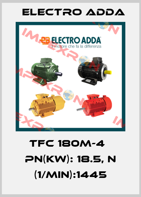 TFC 180M-4   Pn(kW): 18.5, n (1/min):1445 Electro Adda