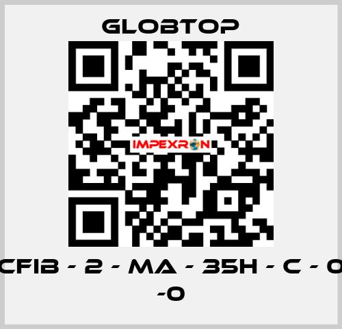 CFIB - 2 - MA - 35H - C - 0 -0 Globtop