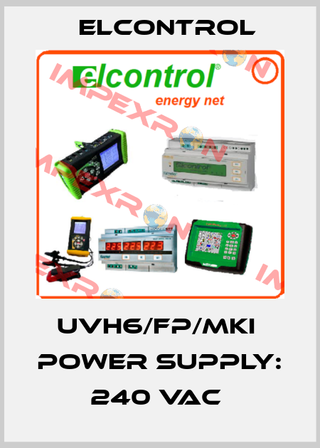 UVH6/FP/MKI  Power supply: 240 VAC  ELCONTROL