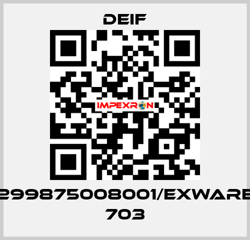 299875008001/eXware 703 Deif