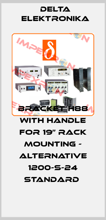 Bracket H88 with handle for 19” rack mounting - alternative 1200-S-24 standard  Delta Elektronika