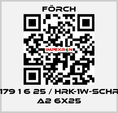 1179 1 6 25 / HRK-1W-SCHR. A2 6X25 Förch