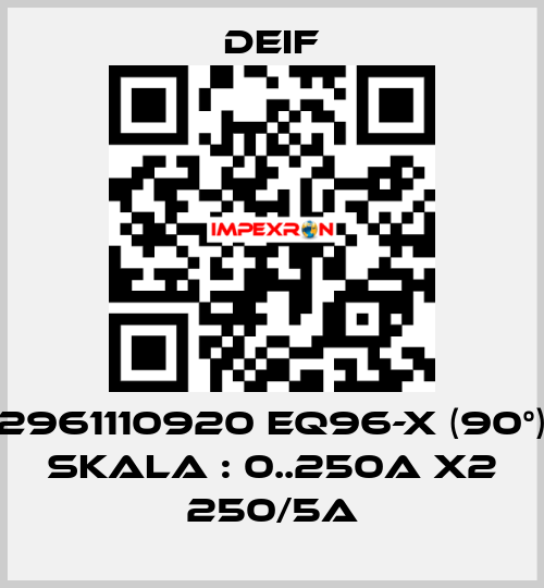 2961110920 EQ96-x (90°) Skala : 0..250A x2 250/5A Deif