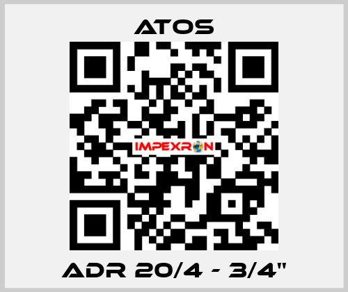 ADR 20/4 - 3/4'' Atos