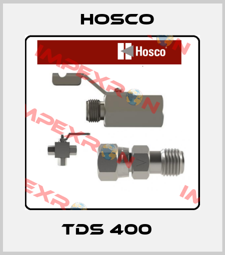 TDS 400   Hosco