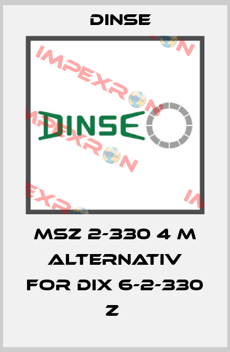 MSZ 2-330 4 m alternativ for DIX 6-2-330 Z  Dinse