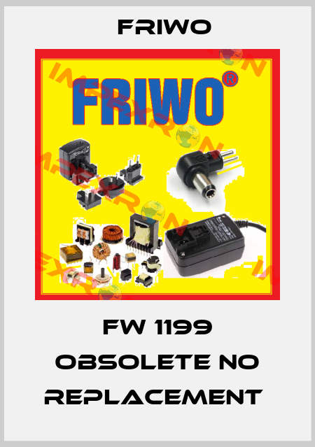 FW 1199 OBSOLETE NO REPLACEMENT  FRIWO