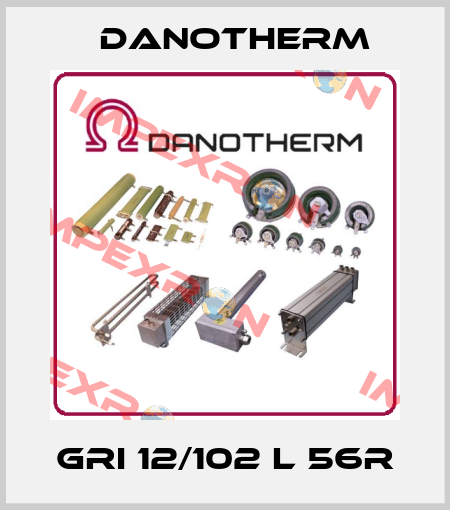 GRI 12/102 L 56R Danotherm