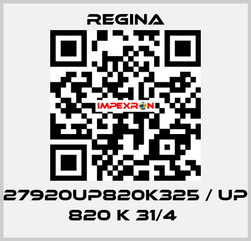 27920UP820K325 / UP 820 K 31/4  Regina