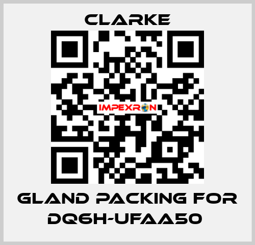 Gland Packing for DQ6H-UFAA50  Clarke