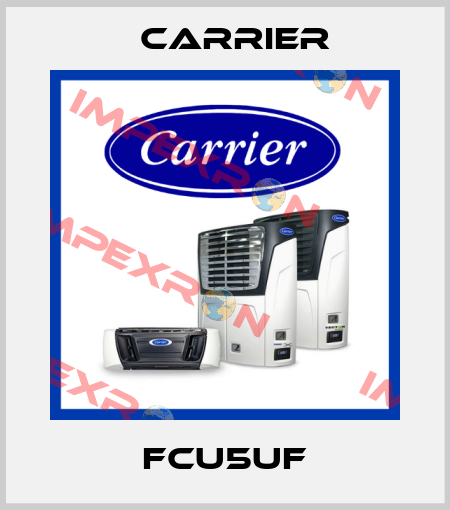 FCU5UF Carrier