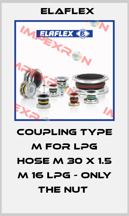 COUPLING Type M for LPG hose M 30 X 1.5 M 16 LPG - only the nut  Elaflex