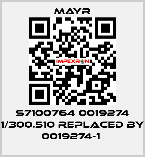 S7100764 0019274 1/300.510 replaced by 0019274-1  Mayr