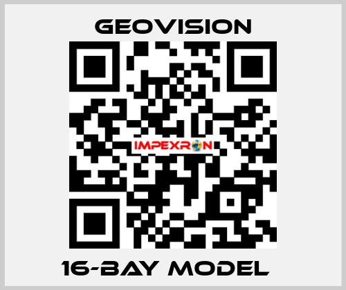 16-bay model   GeoVision