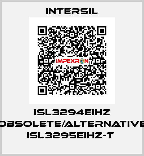 ISL3294EIHZ obsolete/alternative ISL3295EIHZ-T  Intersil