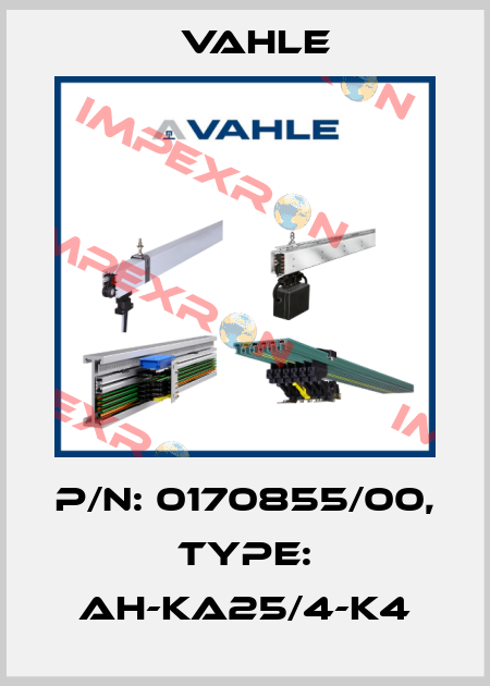 P/n: 0170855/00, Type: AH-KA25/4-K4 Vahle