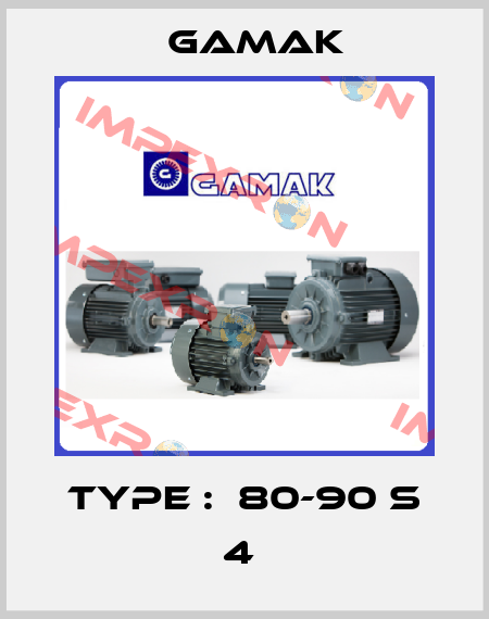 TYPE :  80-90 S 4  Gamak