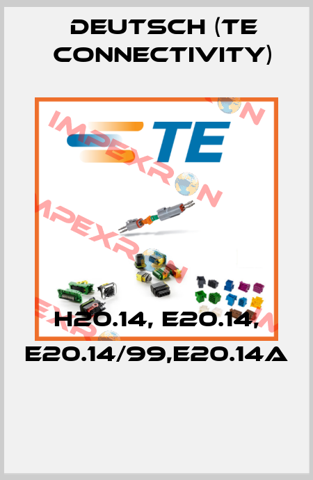 H20.14, E20.14, E20.14/99,E20.14A  Deutsch (TE Connectivity)