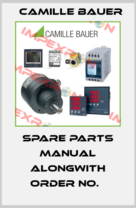 SPARE PARTS MANUAL ALONGWITH ORDER NO.   Camille Bauer