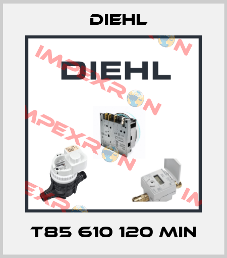 T85 610 120 min Diehl