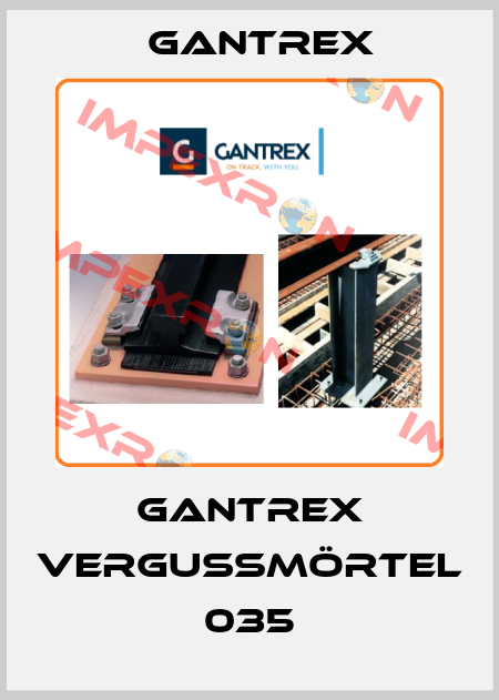 Gantrex Vergußmörtel 035 Gantrex
