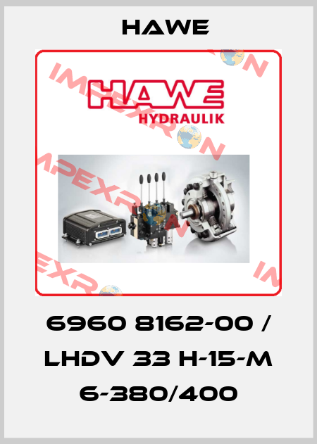 6960 8162-00 / LHDV 33 H-15-M 6-380/400 Hawe