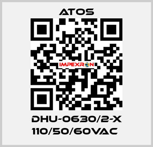DHU-0630/2-X 110/50/60VAC  Atos