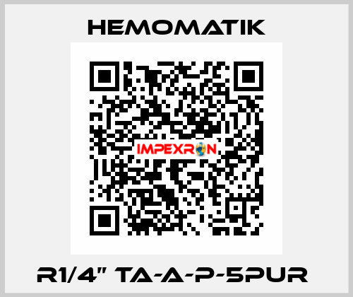 R1/4” TA-A-P-5PUR  Hemomatik