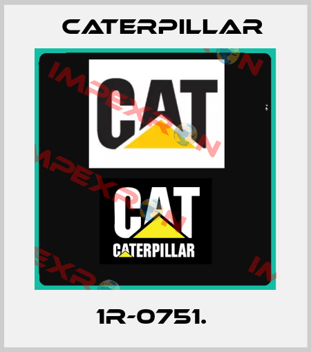 1R-0751.  Caterpillar