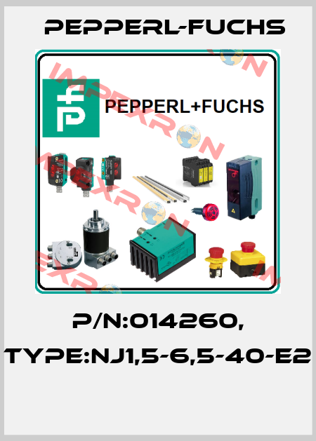 P/N:014260, Type:NJ1,5-6,5-40-E2  Pepperl-Fuchs