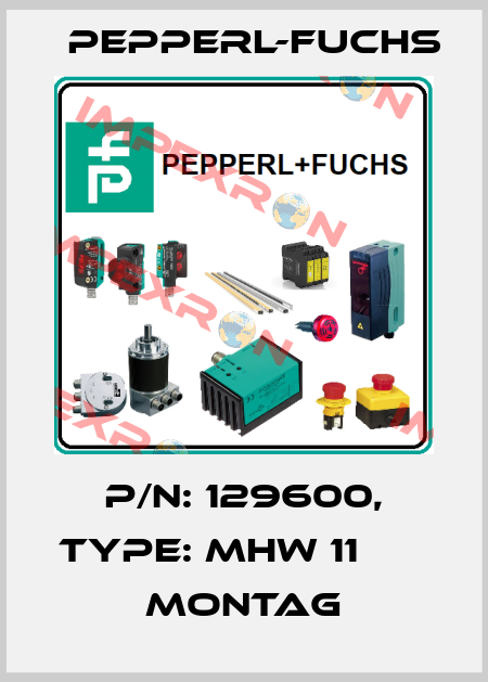p/n: 129600, Type: MHW 11                  Montag Pepperl-Fuchs