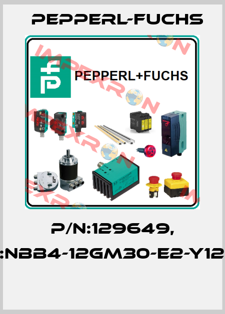 P/N:129649, Type:NBB4-12GM30-E2-Y129649  Pepperl-Fuchs
