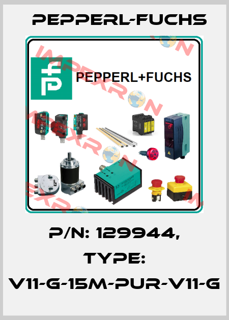 p/n: 129944, Type: V11-G-15M-PUR-V11-G Pepperl-Fuchs