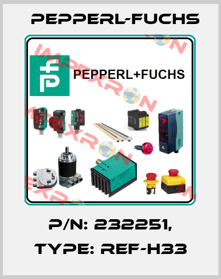 p/n: 232251, Type: REF-H33 Pepperl-Fuchs