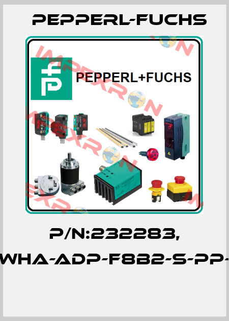 P/N:232283, Type:WHA-ADP-F8B2-S-PP-Z1-EX1  Pepperl-Fuchs