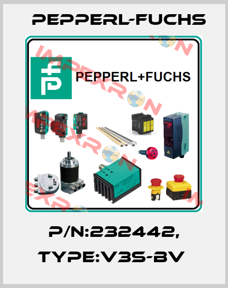 P/N:232442, Type:V3S-BV  Pepperl-Fuchs