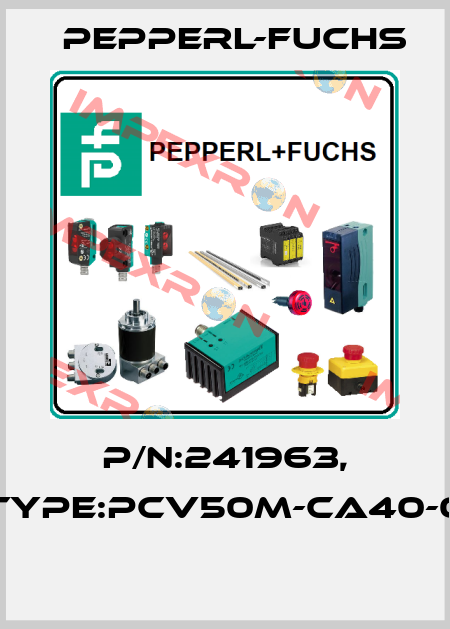 P/N:241963, Type:PCV50M-CA40-0  Pepperl-Fuchs