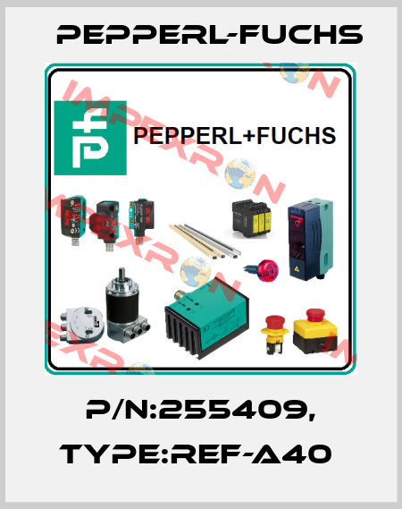 P/N:255409, Type:REF-A40  Pepperl-Fuchs