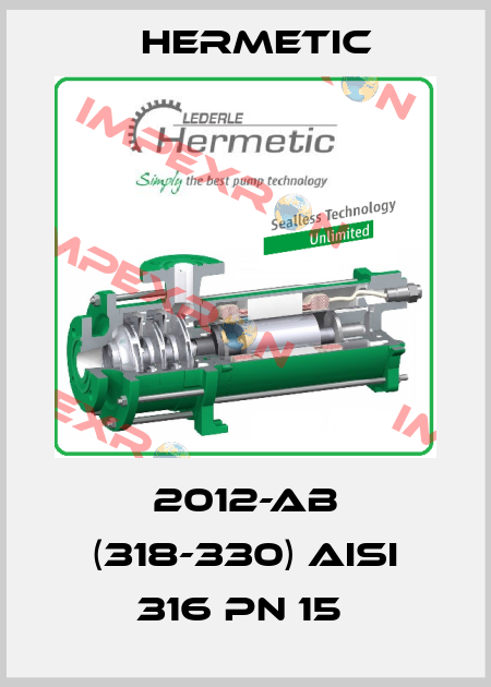 2012-AB (318-330) AISI 316 PN 15  Hermetic