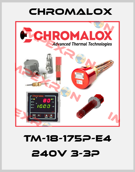TM-18-175P-E4 240V 3-3P  Chromalox