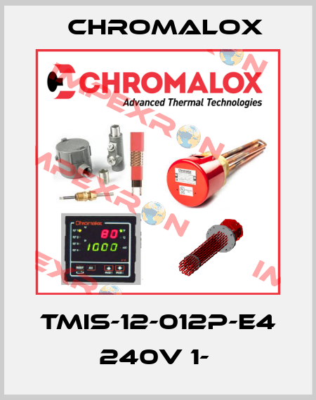 TMIS-12-012P-E4 240V 1-  Chromalox