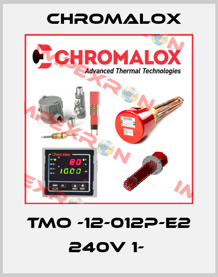 TMO -12-012P-E2 240V 1-  Chromalox