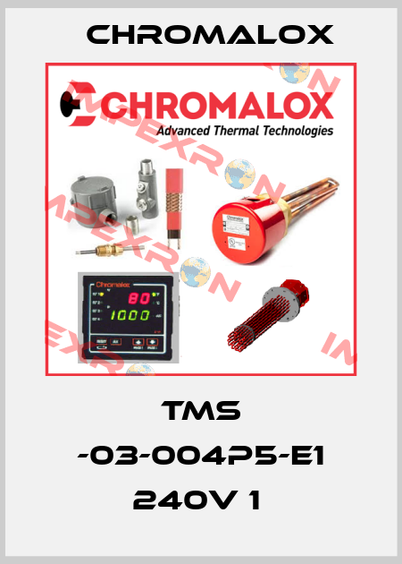 TMS -03-004P5-E1 240V 1  Chromalox