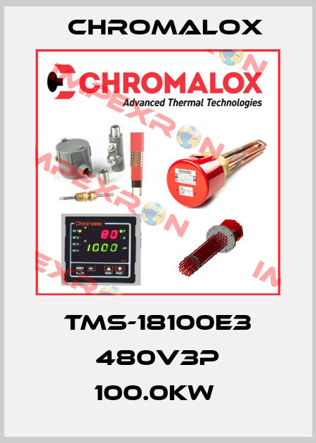 TMS-18100E3 480V3P 100.0KW  Chromalox