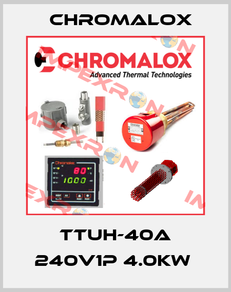 TTUH-40A 240V1P 4.0KW  Chromalox