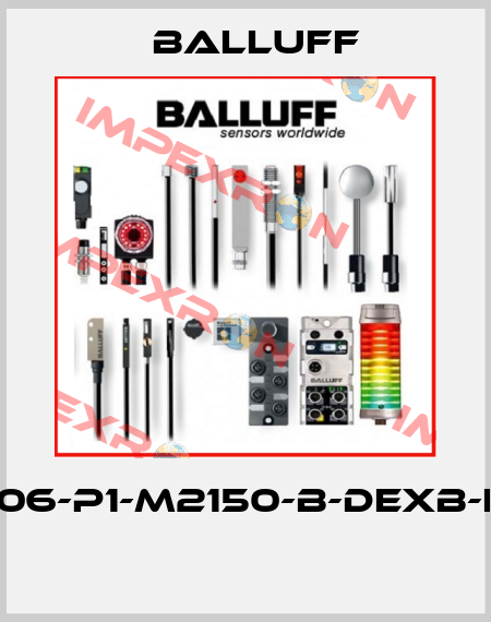 6706-P1-M2150-B-DEXB-K15  Balluff