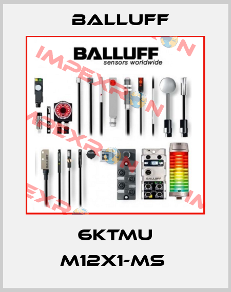 6KTMU M12X1-MS  Balluff