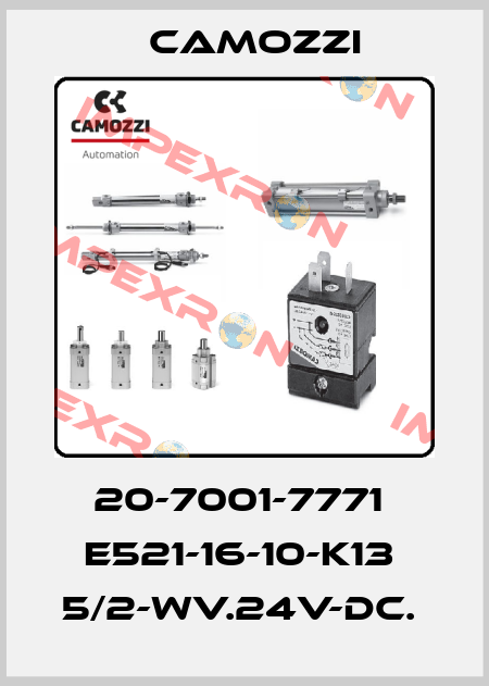 20-7001-7771  E521-16-10-K13  5/2-WV.24V-DC.  Camozzi