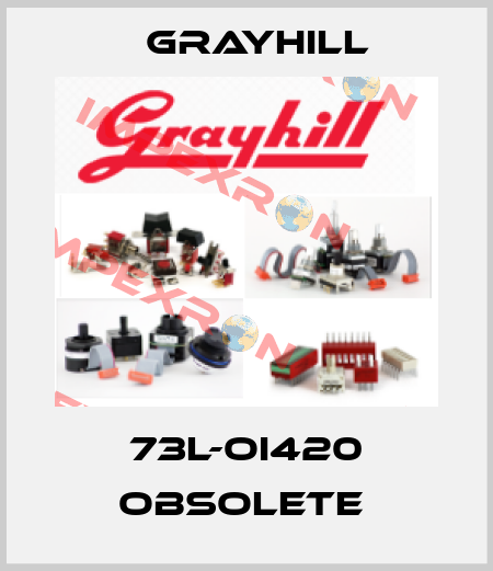 73L-OI420 obsolete  Grayhill